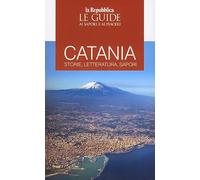 Catania. Storie, letteratura, sapori