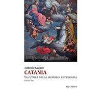 Catania. Via Etnea della memoria letteraria. Genius loci