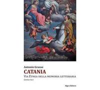 Catania. Via Etnea della memoria letteraria. Genius loci