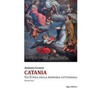 Catania. Via Etnea della memoria letteraria. Genius Loci - [Algra]