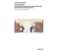 Catanzaro. Dalle origini alla monarchia normanno-sveva. La contea dai Loritello ai Ruffo