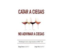 Catar a ciegas, no adivinar a ciegas: Metodología de cata a ciegas basada en el WSET SAT