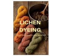 Catarina Cowell Lichen Dyeing (Tascabile)