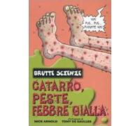Catarro, peste, febbre gialla e altri mefitici malanni. Ediz. illustrata