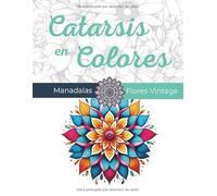 Catarsis en Colores: Guía de Transformación Emocional a Través del Arte y el Color: Soltá emociones densas y activá tu bienestar interior con la magia de los colores.