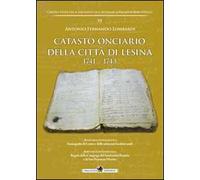 Catasto onciario della città di Lesina 1741-1743