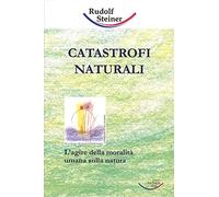 Catastrofi naturali. L'agire della moralità umana sulla natura