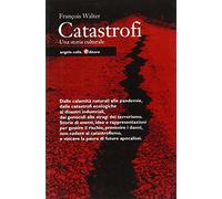 Catastrofi. Una storia culturale