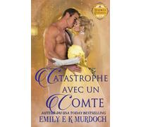 Catastrophe avec un Comte: Un roman d'amour de la Régence