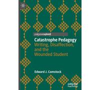 Catastrophe Pedagogy: Writing, Disaffection, and the Wounded Student