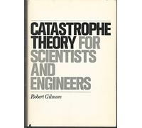 Catastrophe Theory for Scientists and Engineers