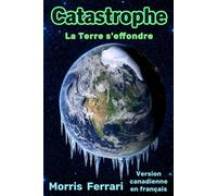 Catastrophe: Thriller à propos de La Terre s'effondre: Planète menacée par le changement climatique-Canada français-L’Empire des Sorciers