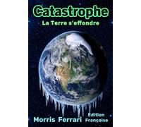Catastrophe: Thriller à propos de La Terre s'effondre: Planète menacée par le changement climatique-Édition Française - L’Empire des Sorciers