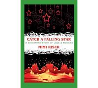 Catch a Falling Star (A Christmas Story of Love & Cookies): 3