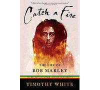 Catch a Fire: The Life of Bob Marley