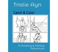Catch & Color: A Hunting & Fishing Adventure
