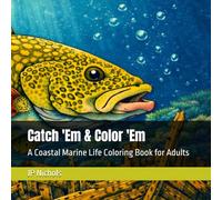 Catch 'Em & Color 'Em: A Coastal Marine Life Coloring Book for Adults