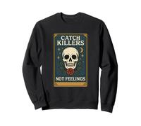 Catch Killers Not Feelings Skull Gothic Distressed Design Felpa