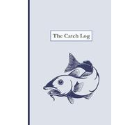 Catch Log: Lined Fishing Journal: 6x9inches, 110 Pages