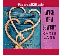 Catch Me a Cowboy (Il profondo del cuore del Texas Series)