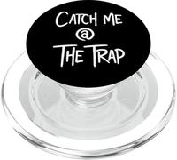Catch Me At The Trap House Funny Trap Lord Trappin Rapper PopSockets PopGrip per MagSafe