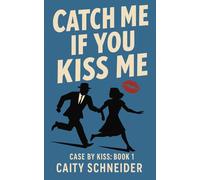 Catch Me If You Kiss Me