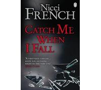 Catch Me When I Fall: Nicci French