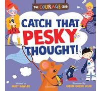 Catch That Pesky Thought!: A Courage Club picture book to help young children develop a growth mindset