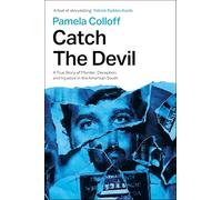 Catch the Devil: A True Story of Murder, Deception and Injustice in the American South
