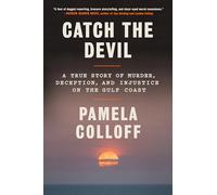 Catch the Devil: A True Story of Murder, Deception, and Injustice on the Gulf Coast