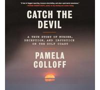 Catch the Devil: A True Story of Murder, Deception, and Injustice on the Gulf Coast