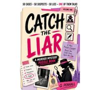 Catch the Liar: A Murder Mystery Puzzle Book - Read the File, Review the Evidence & Solve the Case