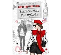 Catch the Millionaire - Ein Rockstar für Mylady