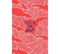 Catch the Wave - Abstract Sunset Notebook | 150 Lined Pages for Journaling, Writing & Creative Thoughts | Glossy Cover: An artistic journal inspired ... and sunsets, in crimson orange and plum hues