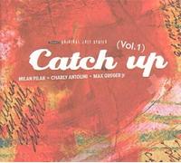 Catch Up Vol. 1 - Milan Pilar/Charly Antolini/Max Greger Jr (Vinile)