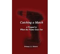 Catching a Match: A Prequel to When the Flame Goes Out