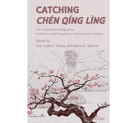 Catching Chen Qing Ling: The Untamed and Adaptation, Production, and Reception in Transcultural Contexts: 5