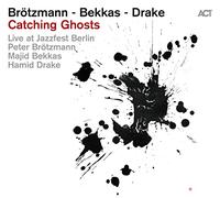 Peter Brotzmann, Majid Bekkas, Hamid Drake - Catching Ghosts