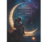 Catching Starlight: A College Ruled Composition Notebook for Your Brightest Ideas | 110 Pages for School, Journaling & Notes | Cosmic Astronaut Cover for Students & Dreamers