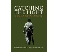 Catching the Light: A New Anthology of Cricket Poetry