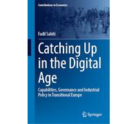 Catching Up in the Digital Age: Capabilities, Governance and Industrial Policy in Transitional Europe