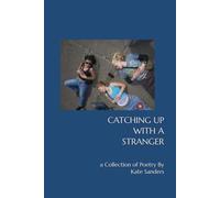 Catching Up With a Stranger: a Collection of Poetry