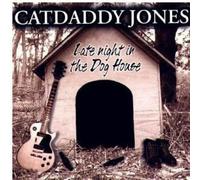 Catdaddy Jones - Late Night In The Doghouse