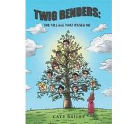Cate Bailey Twig Benders (Copertina rigida)