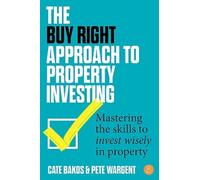 Cate Bakos Pete Wargent The Buy Right Approach to Property Investing (Tascabile)