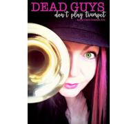 Cate Bolt Dead Guys Don't Play Trumpet (Tascabile)
