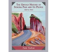 Cate Culver The Untold History of Sonora Pass and Its People (Tascabile)