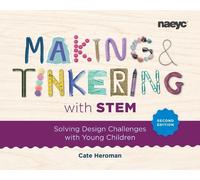 Cate Heroman Making and Tinkering with STEM: Solving Design Challeng (Tascabile)