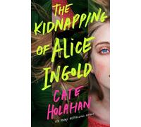 Cate Holahan The Kidnapping of Alice Ingold (Tascabile)