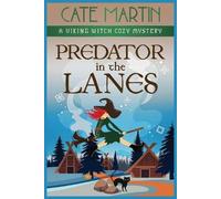 Predator in the Lanes: A Viking Witch Cozy Mystery: 13